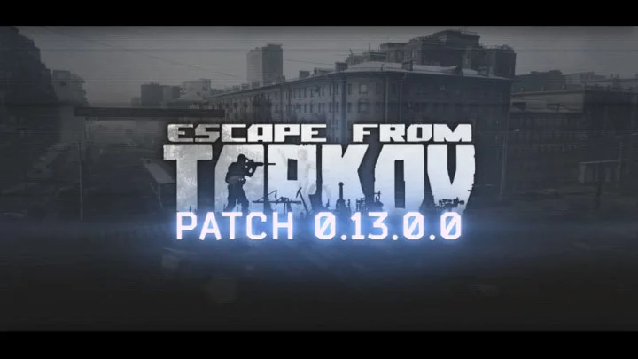 Escape from Tarkov 0.13 Patch Notes Revealed